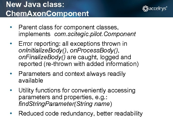 New Java class: Chem. Axon. Component • Parent class for component classes, implements com.