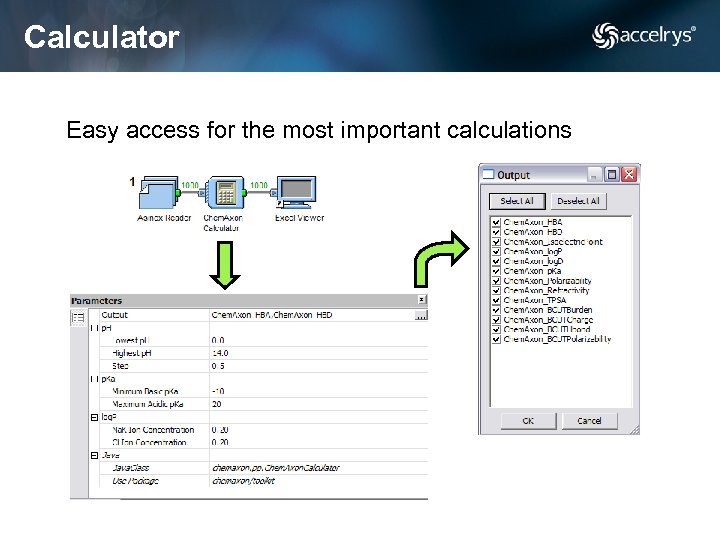 Calculator Easy access for the most important calculations 