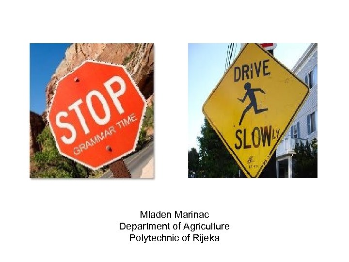 Mladen Marinac Department of Agriculture Polytechnic of Rijeka 