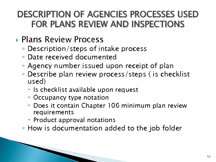 DESCRIPTION OF AGENCIES PROCESSES USED FOR PLANS REVIEW AND INSPECTIONS Plans Review Process ◦