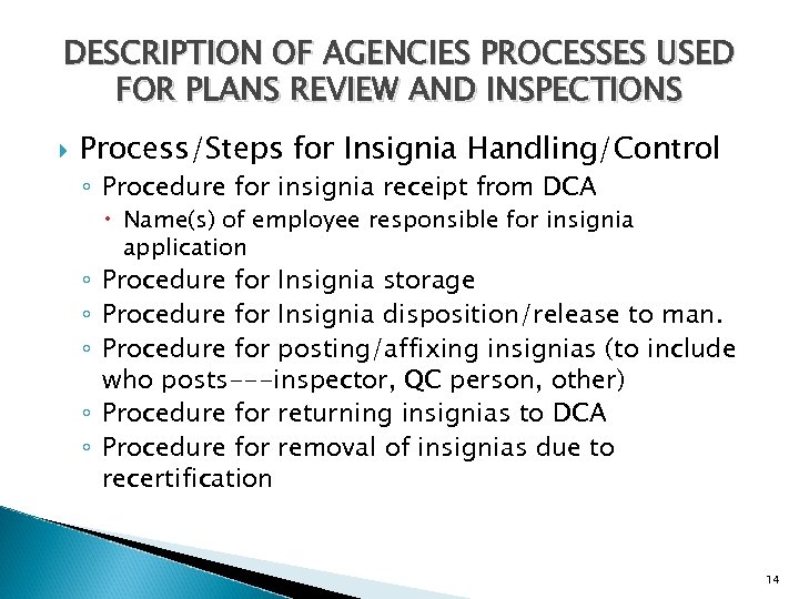 DESCRIPTION OF AGENCIES PROCESSES USED FOR PLANS REVIEW AND INSPECTIONS Process/Steps for Insignia Handling/Control