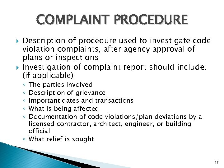 COMPLAINT PROCEDURE Description of procedure used to investigate code violation complaints, after agency approval
