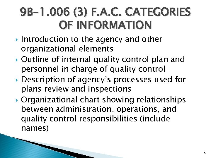 9 B-1. 006 (3) F. A. C. CATEGORIES OF INFORMATION Introduction to the agency