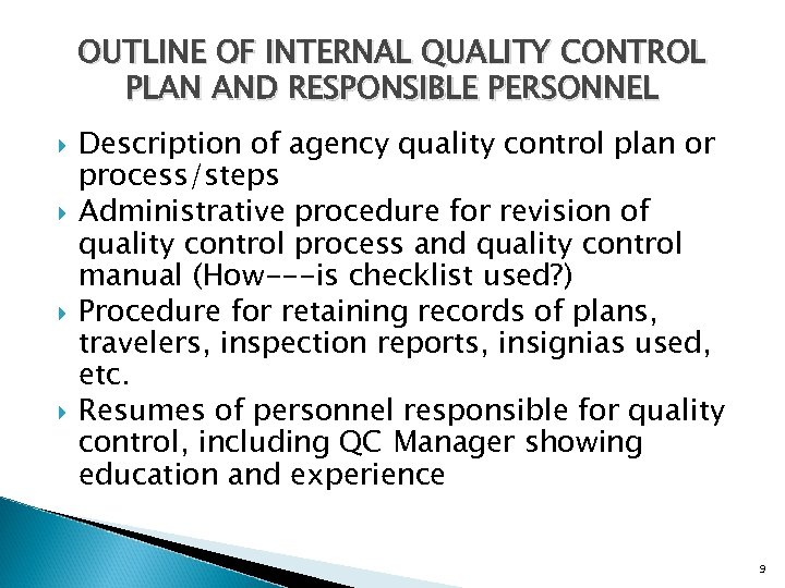 OUTLINE OF INTERNAL QUALITY CONTROL PLAN AND RESPONSIBLE PERSONNEL Description of agency quality control