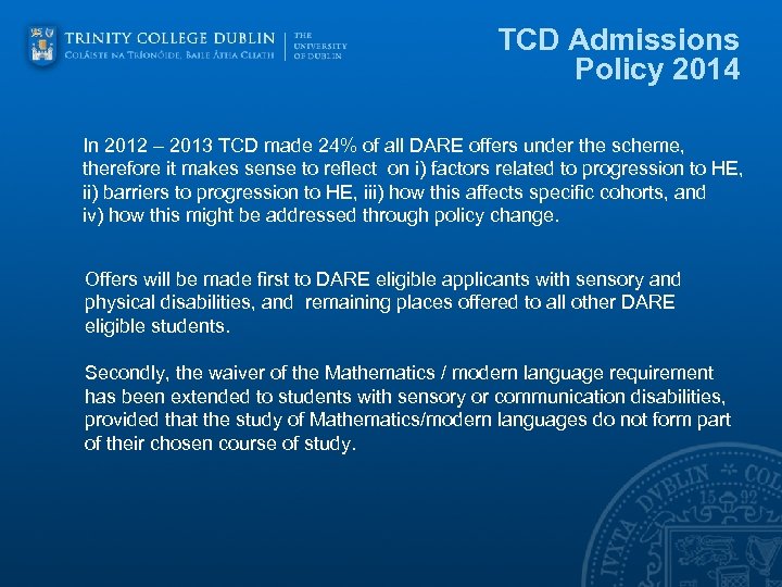 TCD Admissions Policy 2014 In 2012 – 2013 TCD made 24% of all DARE