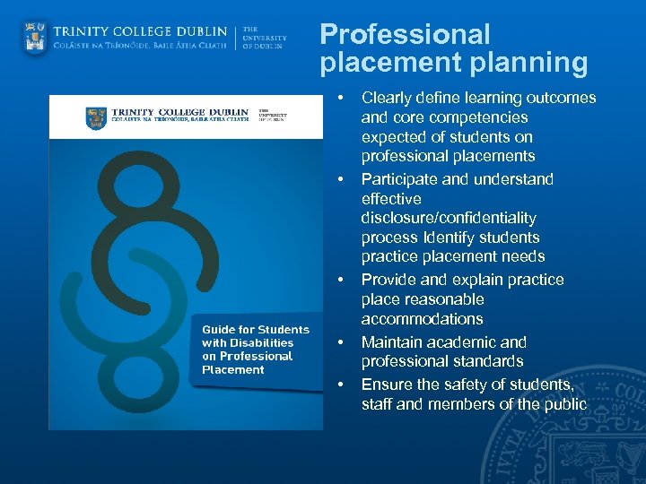 Professional placement planning • • • Clearly define learning outcomes and core competencies expected