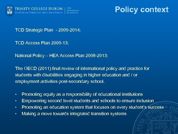 Policy context TCD Strategic Plan - 2009 -2014; TCD Access Plan 2009 -13; National