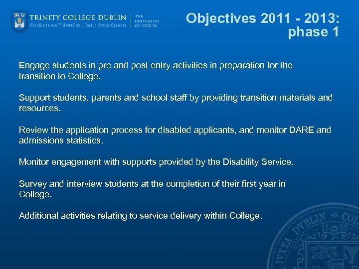 Objectives 2011 - 2013: phase 1 Engage students in pre and post entry activities