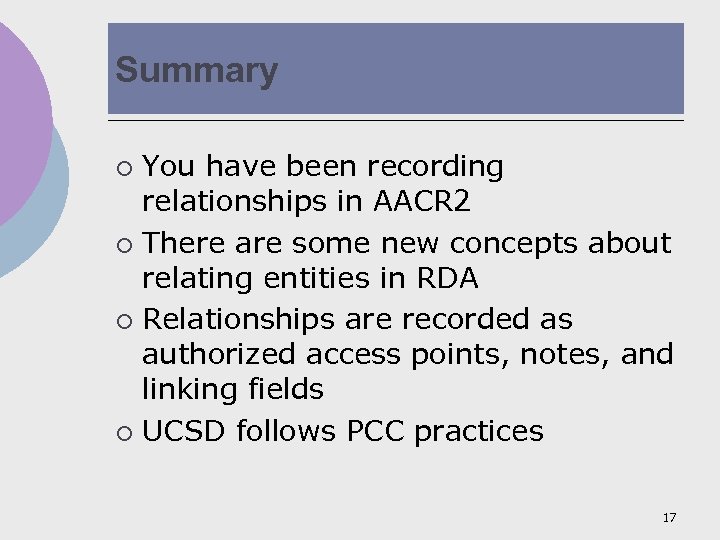 Summary You have been recording relationships in AACR 2 ¡ There are some new