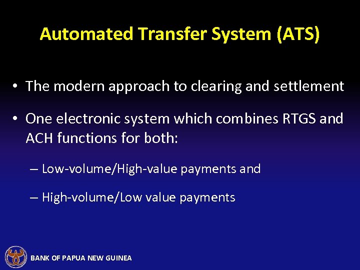 Automated Transfer System (ATS) • The modern approach to clearing and settlement • One