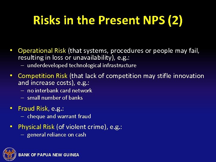 Risks in the Present NPS (2) • Operational Risk (that systems, procedures or people