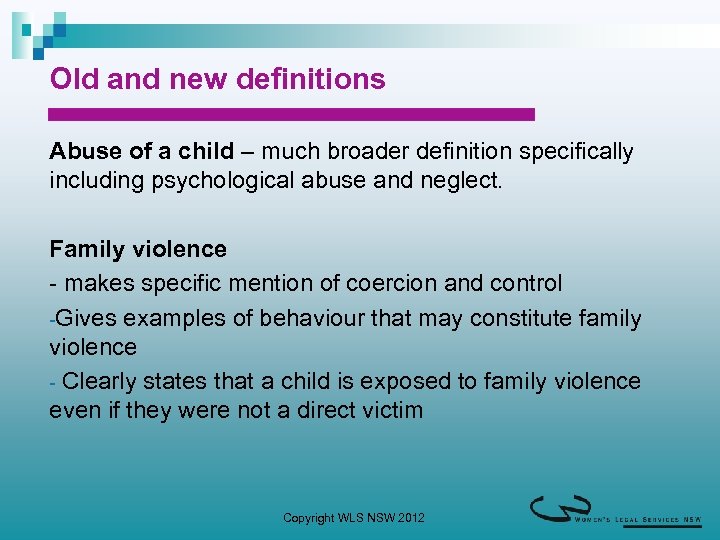 Old and new definitions Abuse of a child – much broader definition specifically including