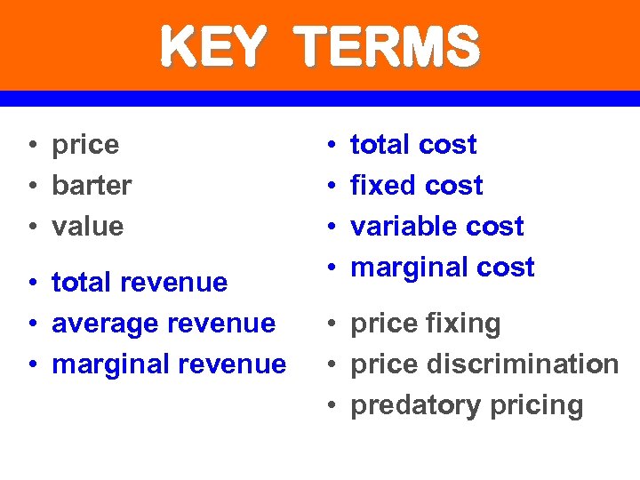 KEY TERMS • price • barter • value • total revenue • average revenue