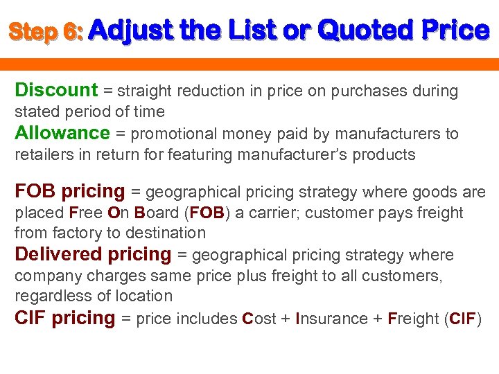 Step 6: Adjust the List or Quoted Price Discount = straight reduction in price