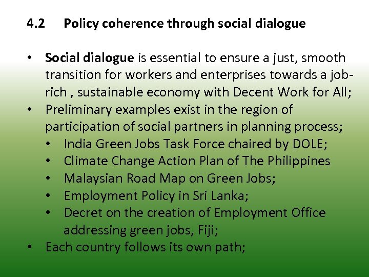 4. 2 Policy coherence through social dialogue • Social dialogue is essential to ensure
