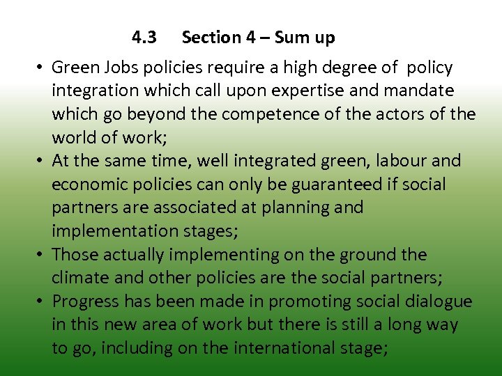 4. 3 Section 4 – Sum up • Green Jobs policies require a high