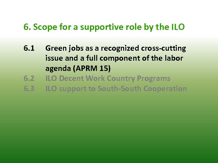 6. Scope for a supportive role by the ILO 6. 1 6. 2 6.