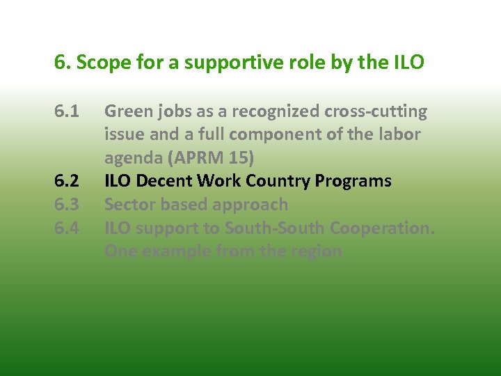 6. Scope for a supportive role by the ILO 6. 1 6. 2 6.