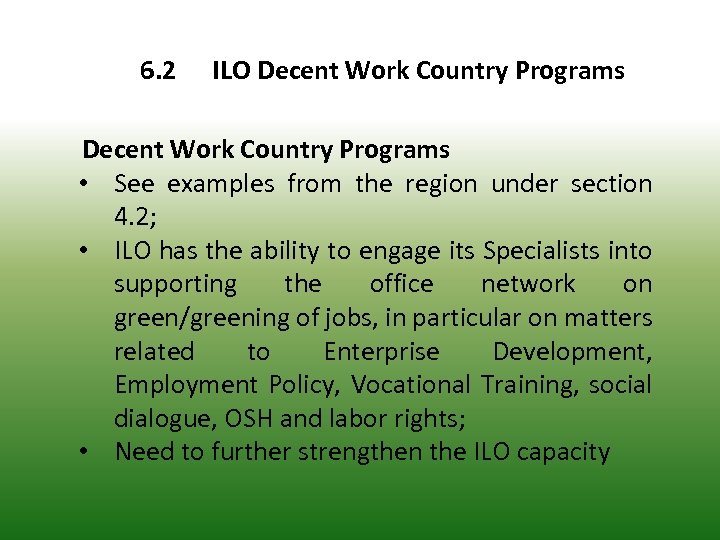 6. 2 ILO Decent Work Country Programs • See examples from the region under