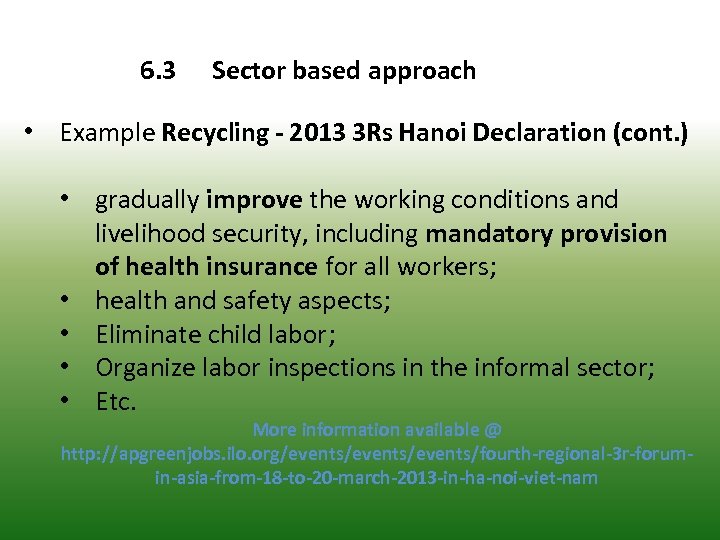 6. 3 Sector based approach • Example Recycling - 2013 3 Rs Hanoi Declaration