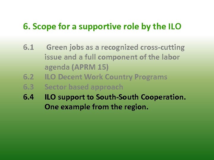 6. Scope for a supportive role by the ILO 6. 1 6. 2 6.