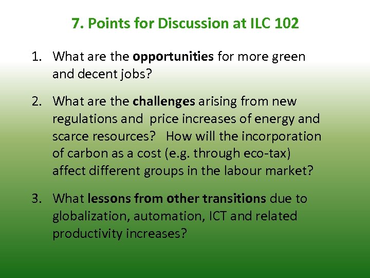 7. Points for Discussion at ILC 102 1. What are the opportunities for more