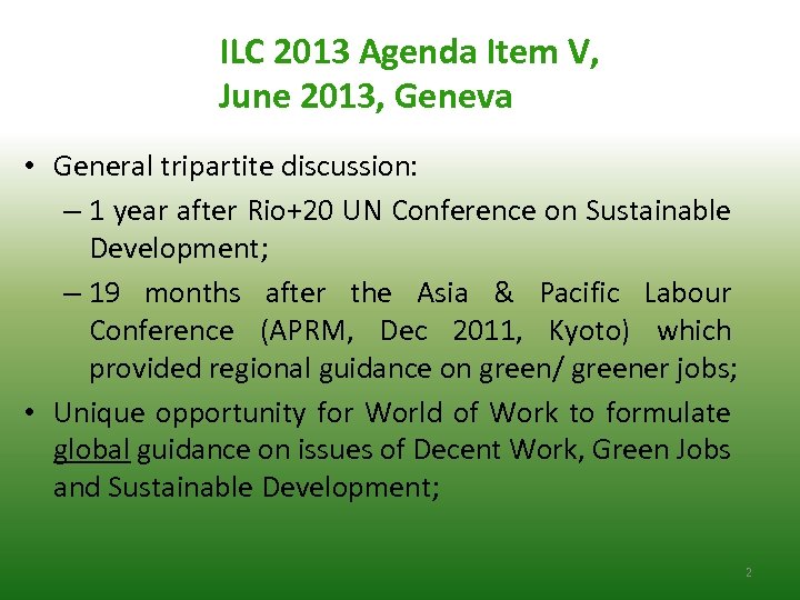 ILC 2013 Agenda Item V, June 2013, Geneva • General tripartite discussion: – 1