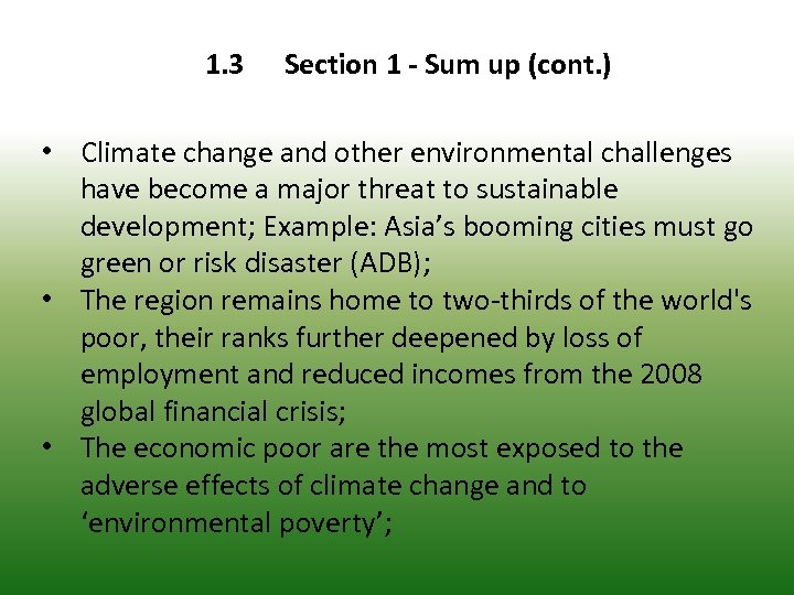 1. 3 Section 1 - Sum up (cont. ) • Climate change and other