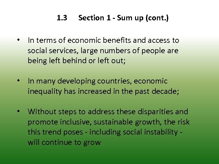 1. 3 Section 1 - Sum up (cont. ) • In terms of economic