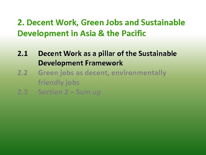 2. Decent Work, Green Jobs and Sustainable Development in Asia & the Pacific 2.