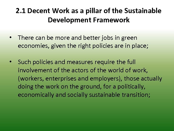 2. 1 Decent Work as a pillar of the Sustainable Development Framework • There