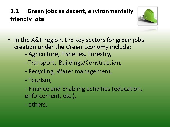 2. 2 Green jobs as decent, environmentally friendly jobs • In the A&P region,