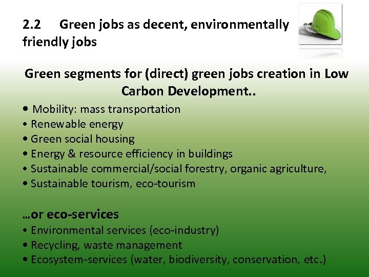 2. 2 Green jobs as decent, environmentally friendly jobs Green segments for (direct) green
