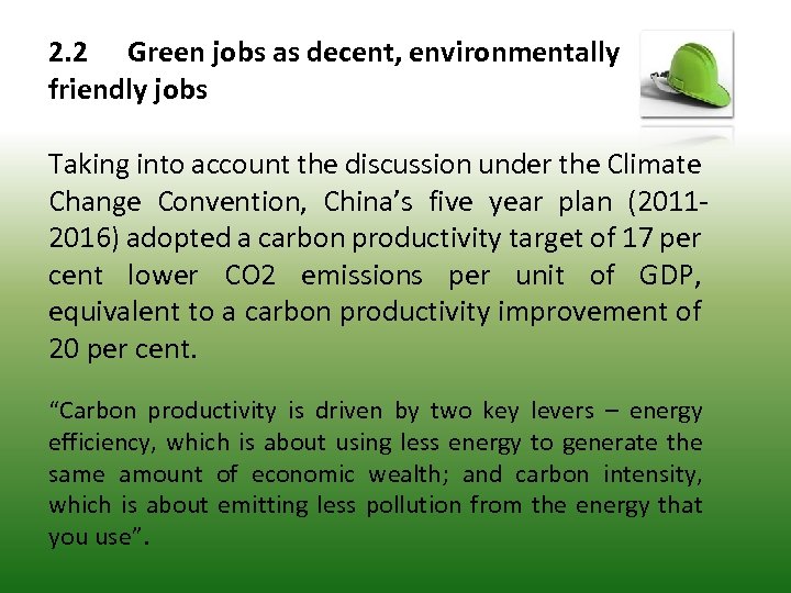 2. 2 Green jobs as decent, environmentally friendly jobs Taking into account the discussion