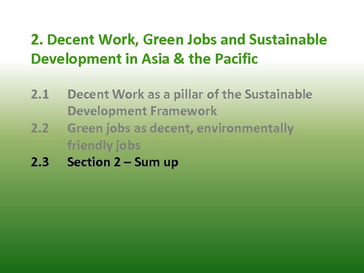 2. Decent Work, Green Jobs and Sustainable Development in Asia & the Pacific 2.
