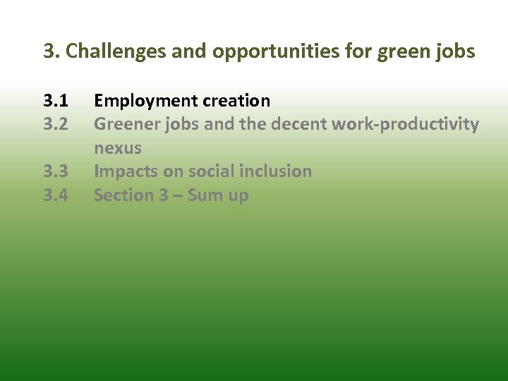 3. Challenges and opportunities for green jobs 3. 1 3. 2 3. 3 3.