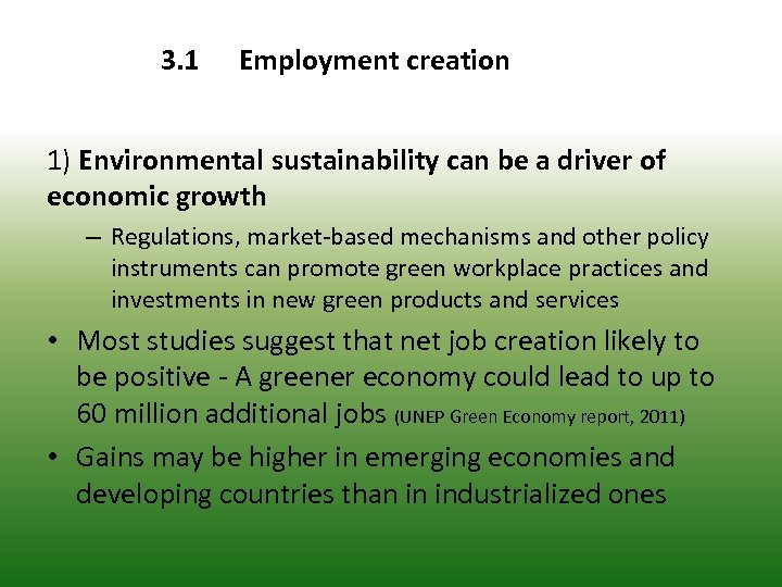 3. 1 Employment creation 1) Environmental sustainability can be a driver of economic growth