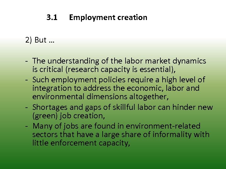 3. 1 Employment creation 2) But … - The understanding of the labor market
