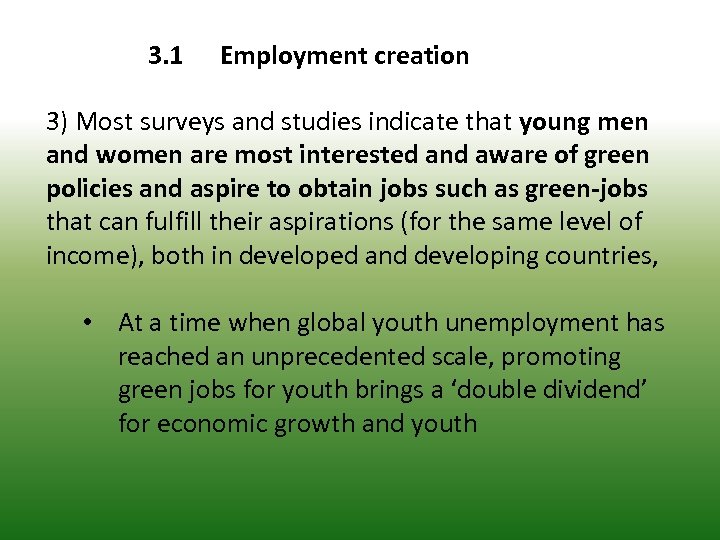 3. 1 Employment creation 3) Most surveys and studies indicate that young men and