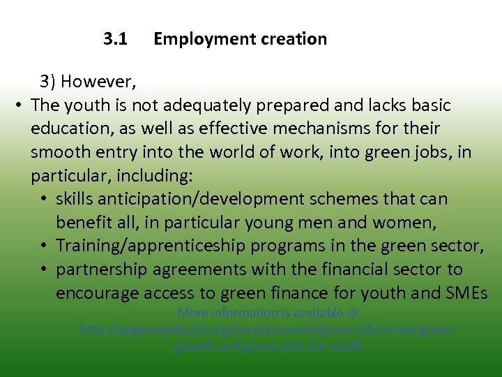 3. 1 Employment creation 3) However, • The youth is not adequately prepared and