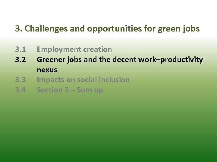 3. Challenges and opportunities for green jobs 3. 1 3. 2 3. 3 3.