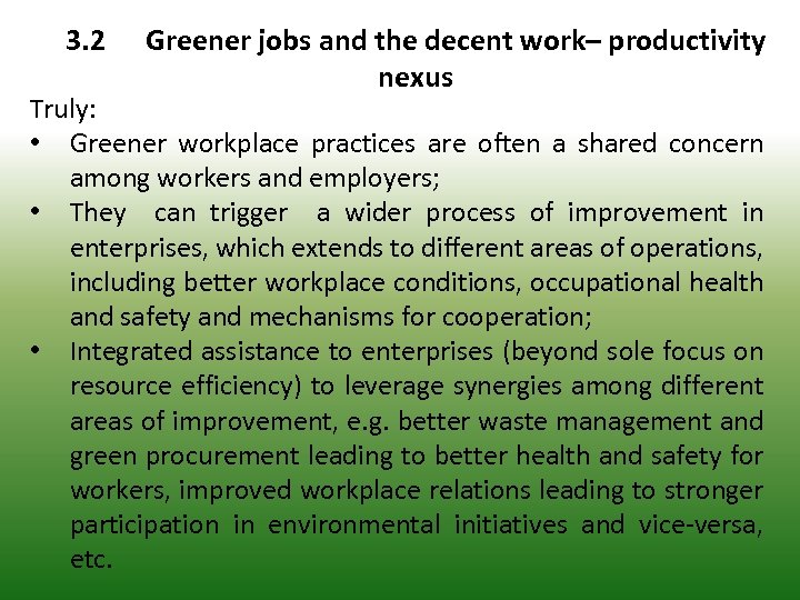 3. 2 Greener jobs and the decent work– productivity nexus Truly: • Greener workplace