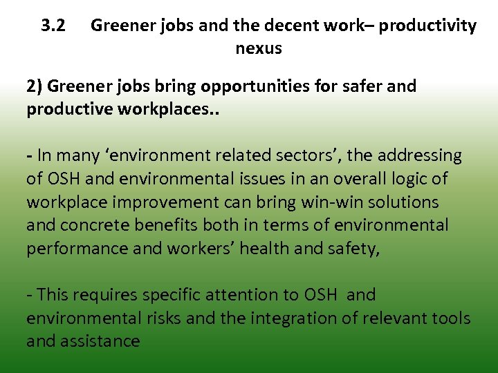 3. 2 Greener jobs and the decent work– productivity nexus 2) Greener jobs bring