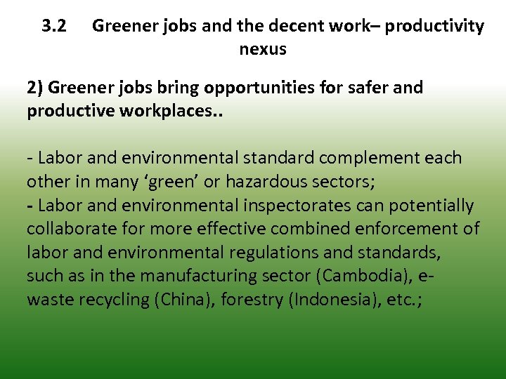 3. 2 Greener jobs and the decent work– productivity nexus 2) Greener jobs bring
