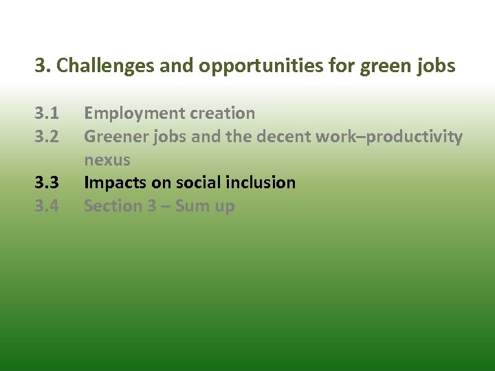 3. Challenges and opportunities for green jobs 3. 1 3. 2 3. 3 3.