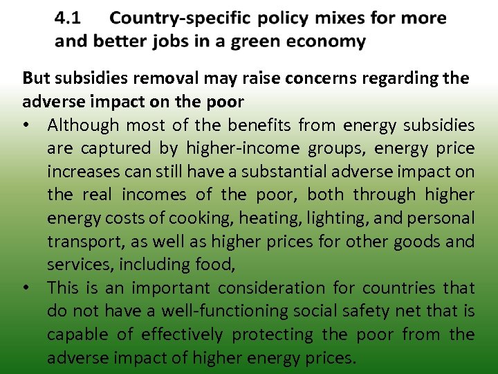 But subsidies removal may raise concerns regarding the adverse impact on the poor •