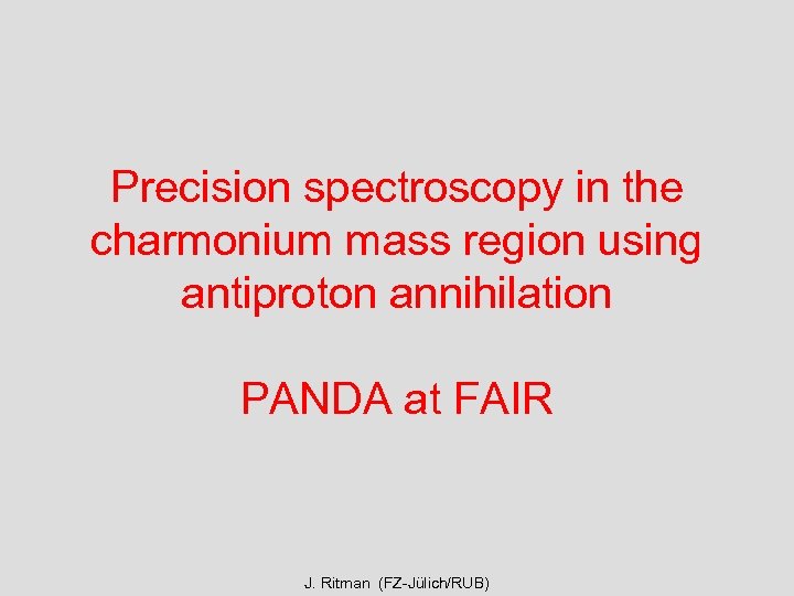 Precision spectroscopy in the charmonium mass region using antiproton annihilation PANDA at FAIR J.
