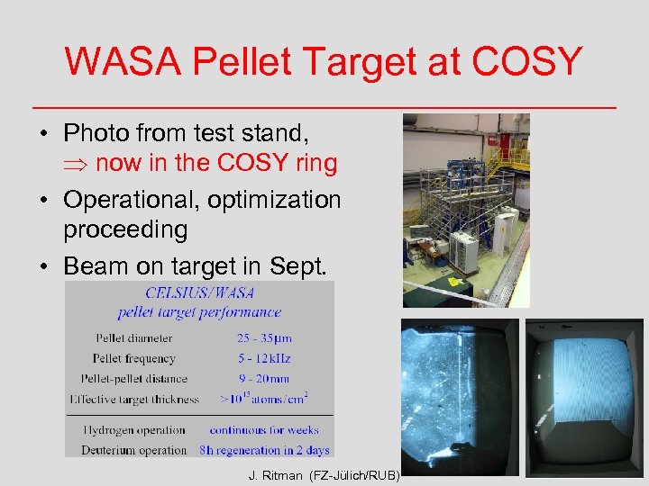 WASA Pellet Target at COSY • Photo from test stand, now in the COSY