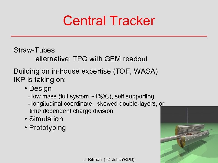 Central Tracker Straw-Tubes alternative: TPC with GEM readout Building on in-house expertise (TOF, WASA)