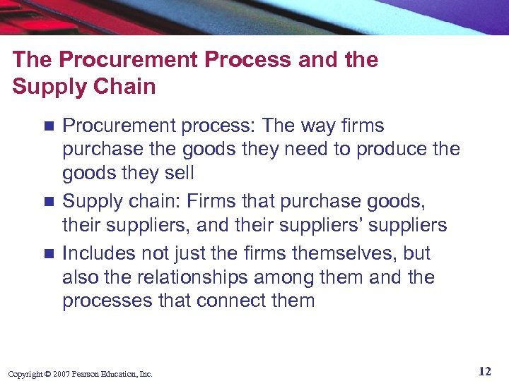 The Procurement Process and the Supply Chain Procurement process: The way firms purchase the